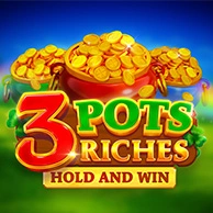 3 Pots Riches Hold and Win